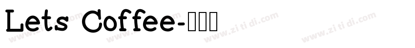 Lets Coffee字体转换